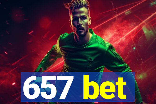 657 bet